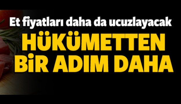 Hükümetten et fiyatlarını düşürecek adım