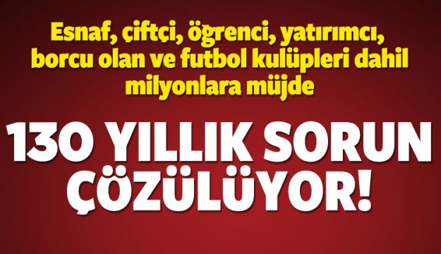 Hükümet'ten milyonları rahatlatacak 7 hamle