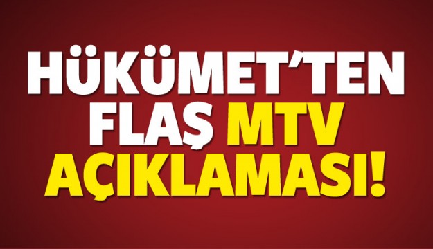 Hükümet'ten önemli MTV açıklaması