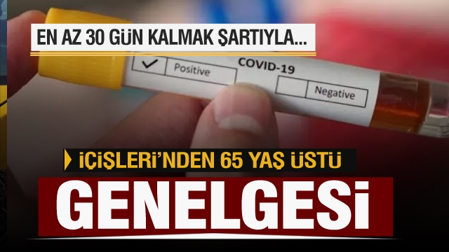 İçişleri Bakanlığından "65 yaş ve üzeri vatandaşlar için seyahat izin belgesi" genelgesi