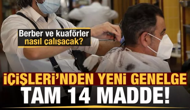 İçişleri'nden son dakika açıklamas! Berber, güzellik salonu ve kuaförlerle ilgili genelge...