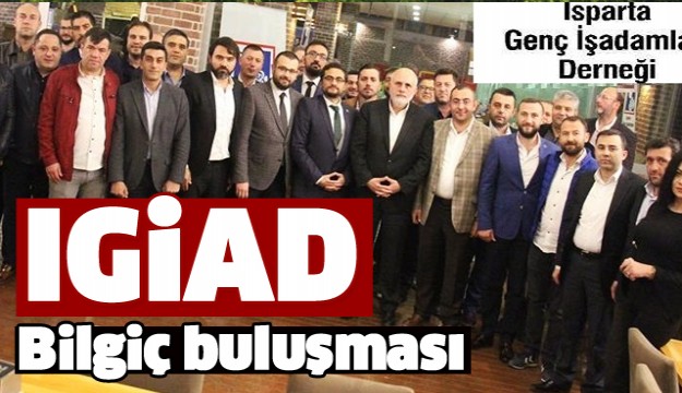 IGİAD-S.SADİ BİLGİÇ BULUŞMASI