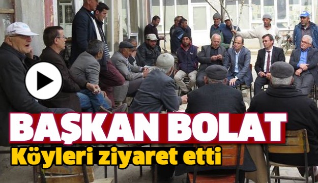 İL GENEL MECLİS BAŞKANI ALİ BOLAT'DAN KÖYLERE ZİYARET