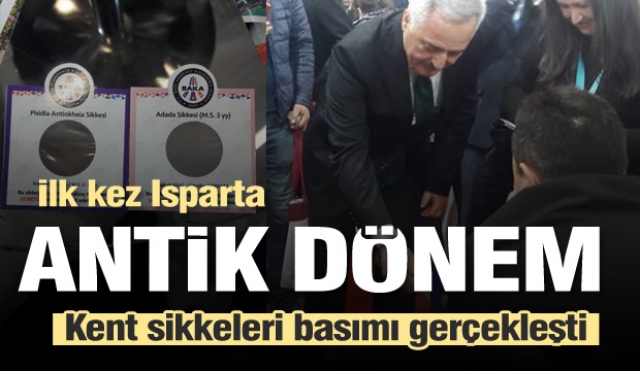  İlk kez Isparta Antik Dönem Kent sikkeleri basımı gerçekleşti