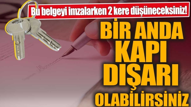 İmzaladığınız Belgeler Hayatınızı Etkileyebilir!