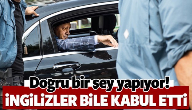 İngilizler bile kabul etti! Doğru bir şey yapıyor