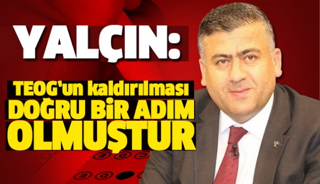 İSA YALÇIN'DAN TEOG SINAVI AÇIKLAMASI