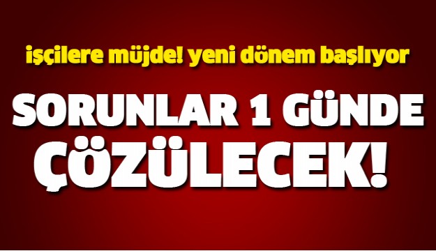 İşçilere müjde! Yeni dönem başlıyor