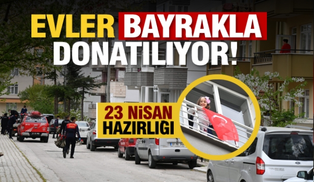  Isparta 23 Nisan’a hazırlanıyor, tüm
evler Türk Bayraklarıyla donatılıyor