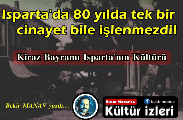 Isparta 80 yılda tek cinayet bile işlenmeyen şehirdi!