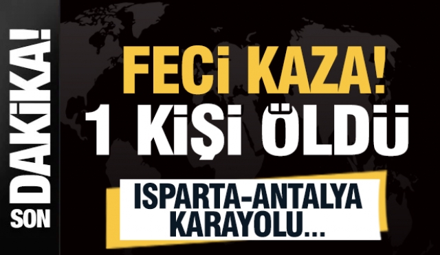 ​Isparta-Antalya Karayolunda Trafik Kazası: 1 Ölü, 1 Yaralı
