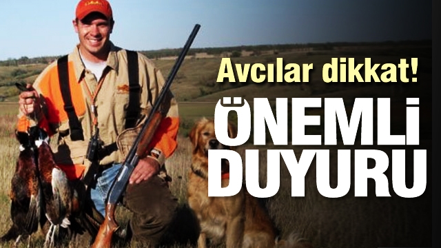 Isparta, Antalya ve Burdur'daki avcılar bu habere dikkat!