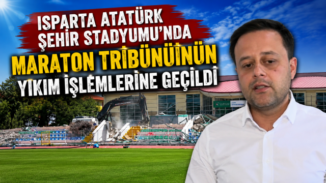 Isparta Atat&uuml;rk Şehir Stadyumu&rsquo;nda Yıkım S&uuml;reci Devam Ediyor