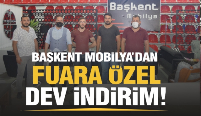 ISPARTA BAŞKENT MOBİLYA'DAN FUARDA DEV İNDİRİM