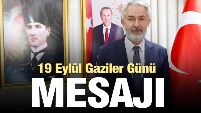 ISPARTA BELEDİYE BAŞKANI 19 EYLÜL GAZİLER GÜNÜ MESAJI