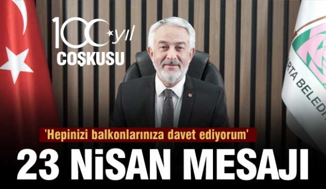 Isparta Belediye Başkanı 23 Nisan mesajı...