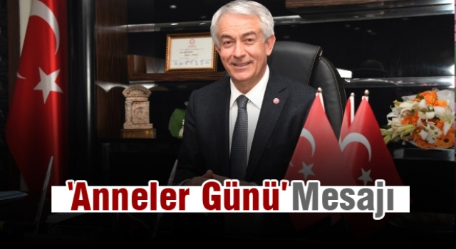 Isparta Belediye Başkanı Anneler Günü Mesajı