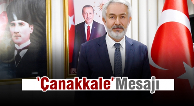 Isparta Belediye Başkanı Çanakkale Zaferi Mesajı