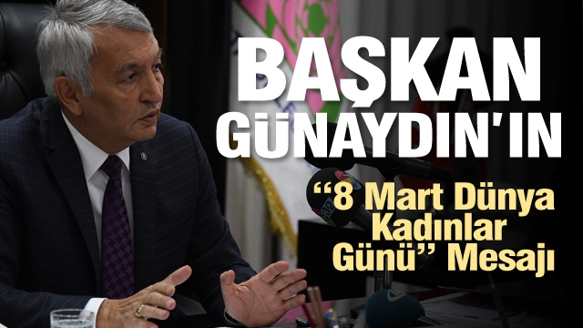 Isparta Belediye Başkanı Günaydın'ın 8 mart mesajı...