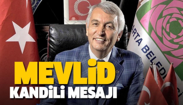 ISPARTA BELEDİYE BAŞKANI MEVLİD KANDİLİ MESAJI