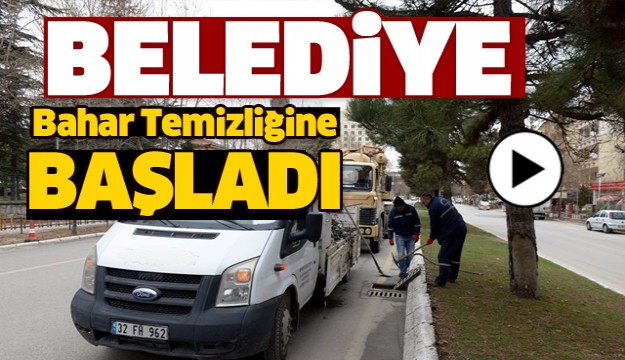 ISPARTA BELEDİYESİ BAHAR TEMİZLİĞİ BAŞLADI