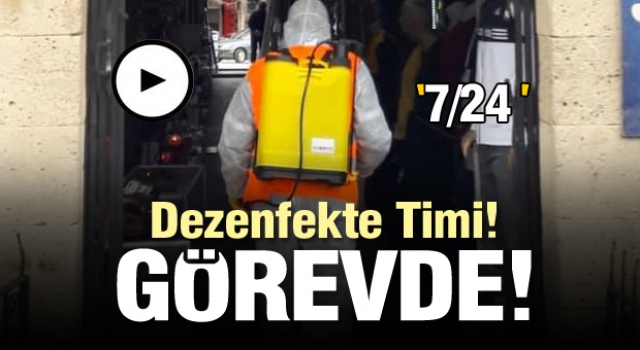 ISPARTA BELEDİYESİ DEZENFEKTE TİMİ 7/24 GÖREVDE...!