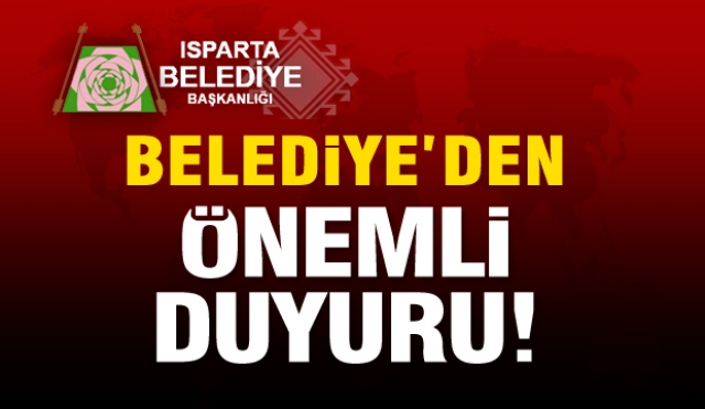 Isparta Belediyesi'nden duyuru 