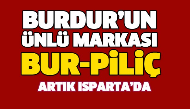 ISPARTA BUR PİLİÇ ET FABRİKA SATIŞ MAĞAZASI AÇILDI