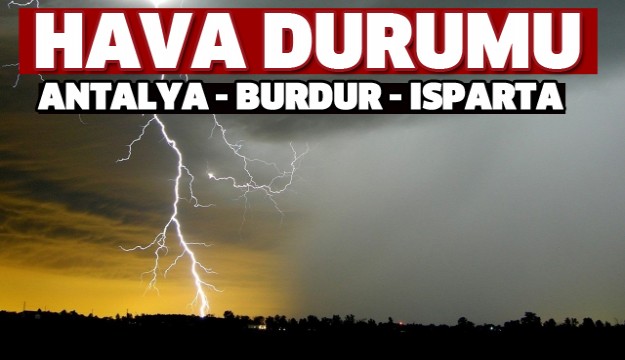 ISPARTA BURDUR ANTALYA HAVA DURUMU