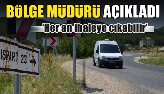 Isparta - Burdur Dostluk Yolu İhaleye Hazırlanıyor!