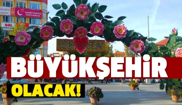 ISPARTA BÜYÜKŞEHİR OLACAK!!