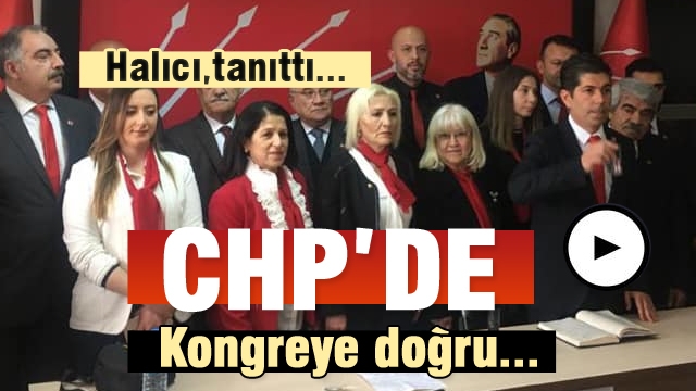 Isparta CHP'de  kongreye doğru; Yalım Halıcı ekibini tanıttı...