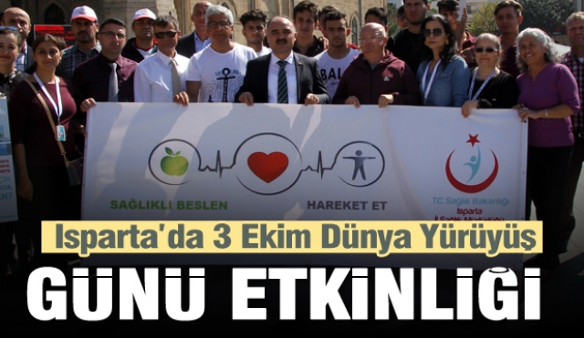 Isparta’da 3 Ekim Dünya Yürüyüş Günü etkinliği