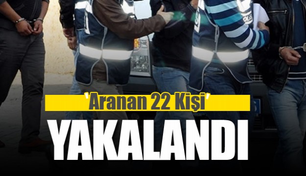 Isparta’da aranan 22 kişi yakalandı  