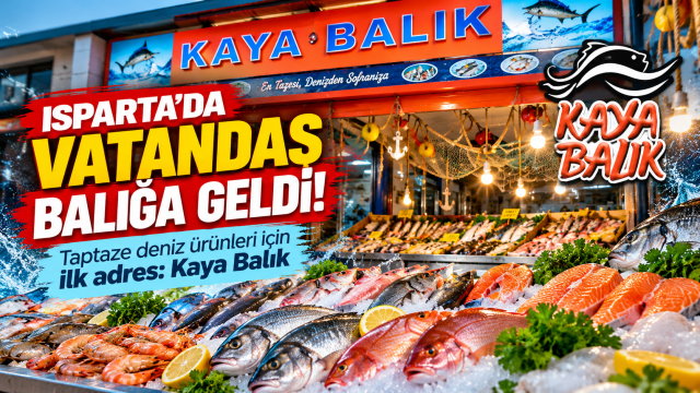 Isparta’da balık alışverişinin adresi: Kaya Balık