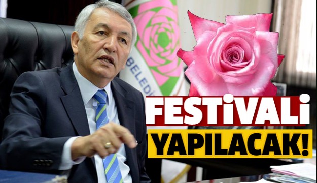 ISPARTA’DA GÜL FESTİVALİ YAPILACAK