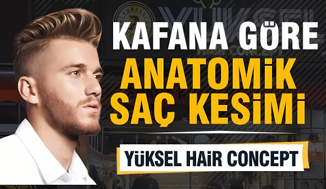 Isparta’da Kişiye Özel Anatomik Saç Kesimi: Yüksel Hair Concept