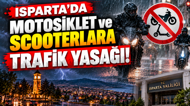 Isparta&rsquo;da motosiklet ve scooterlara 13 saatlik yasak