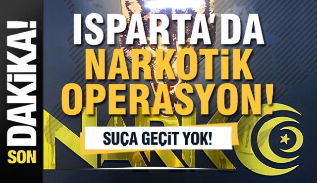 Isparta’da Narkotik Ekiplerinden İki Ayrı Operasyon