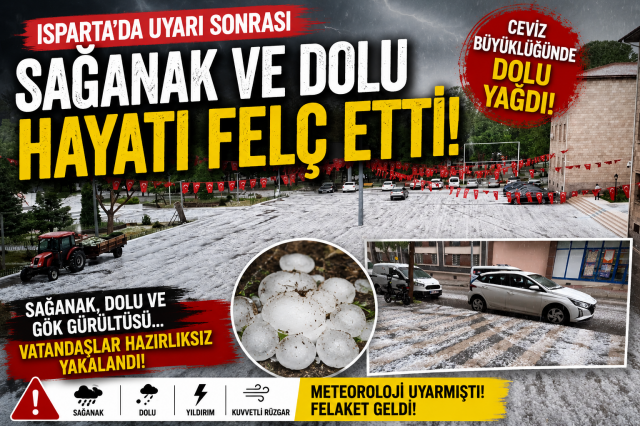 Isparta’da Sağanak ve Dolu Etkili Oldu