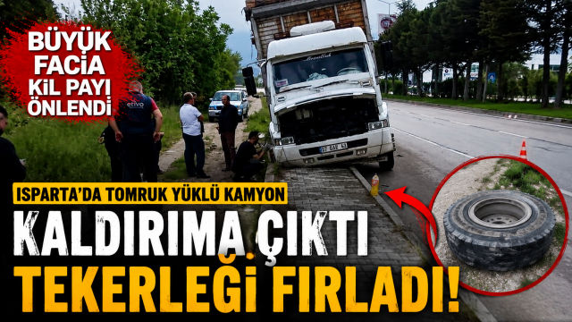 Isparta’da Tomruk Yüklü Kamyon Dehşeti