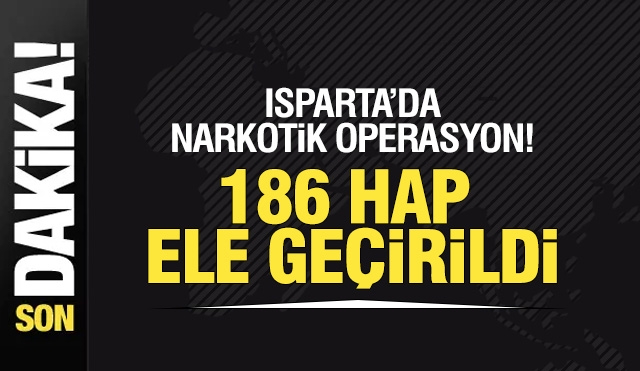 Isparta’da Uyuşturucu Operasyonu: 186 Hap Ele Geçirildi