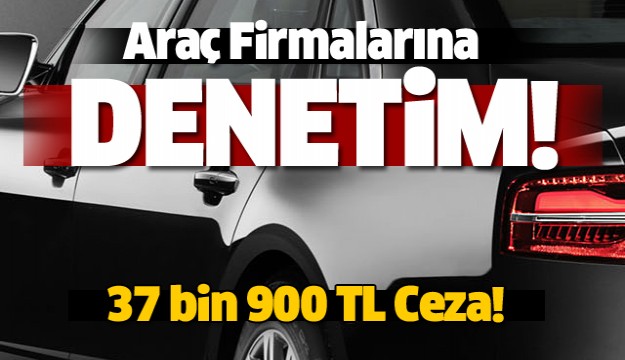 Isparta’daki araç firmalarına denetim