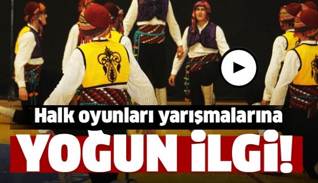 Isparta’daki halk oyunları yarışmalarına yoğun ilgi  