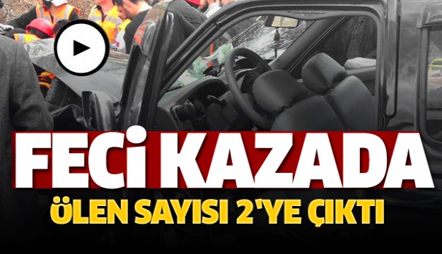 Isparta’daki trafik kazasında ölü sayısı 2’ye yükseldi 