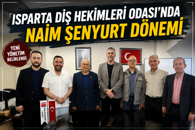 Isparta Diş Hekimleri Odası’nda Yeni Dönem