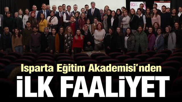 Isparta Eğitim Akademisi İlk Faaliyetini Gerçekleştirdi
