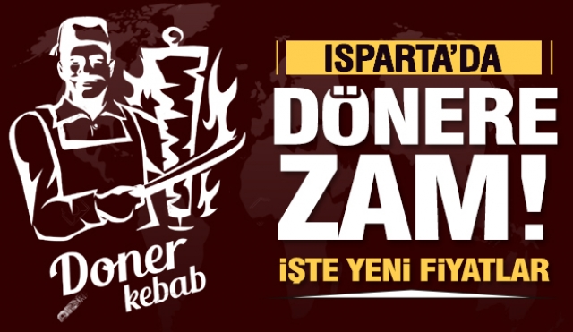 ISPARTA ET VE TAVUK DÖNERE ZAM!