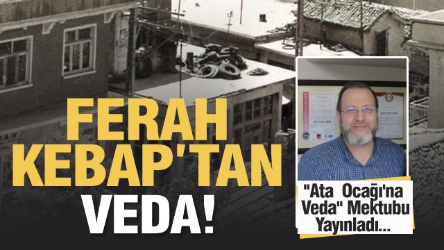 Isparta Ferah Kebap'tan ​"Ata Ocağı'na Veda" Mektubu