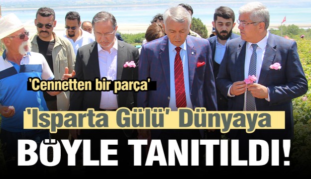 Isparta Gülü Dünyaya Böyle Tanıtıldı